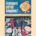 Deyenoord wereldkampioen!: waaribn opgenomen 'Feyenoord's roemruchte Europa-Cup': de offici&euml;le uitgave met foto's en verslagen
Phida Wolff
&euro;&nbsp;12,50
