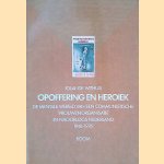 Opoffering en heroiek: De mentale wereld van een communistische vrouwenorganisatie in naoorlogs Nederland 1946-1976 door Jolande Withuis