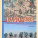 Land In Zee! De Watergeschiedenis Van Nederland door Wilfried ten Brinke