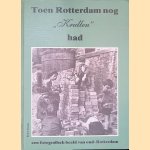 Toen Rotterdam nog "krullen" had: een fotografisch beeld van oud-Rotterdam
Peter J. Troost
€ 8,00 Toen Rotterdam nog "krullen" had: een fotografisch beeld van oud-Rotterdam
Peter J. Troost
€ 8,00