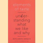 Elements of Taste: Understanding What We Like and Why
Benjamin Errett
&euro;&nbsp;8,00