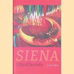 Siena: City of Secrets door Jane Tylus