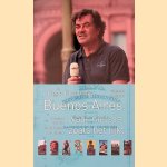 Buenos Aires waar niets is zoals het lijkt: verhalen over de stad van Maxima door Kees Elenbaas