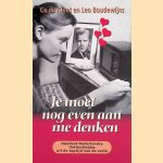 Je moet nog even aan me denken: Honderd Nederlandse liefdesliedjes uit de toptijd van de radio door Co de Kloet