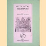 Musica po&euml;tica: Johann Sebastian Bach e la tradizione europea
Maria Teresa Giannelli
&euro;&nbsp;20,00