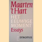 Het eeuwige moment: essays door Maarten 't Hart