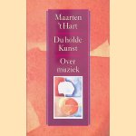 Du holde kunst: over muziek door Maarten 't Hart
