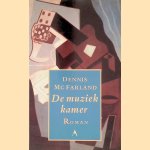 De muziekkamer door Dennis McFarland e.a.