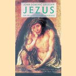 Jezus: Een revolutionaire biografie door John Dominic Crossan
