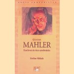 Gustav Mahler (1860-1911) : een leven in tien symfonieen
Eveline Nikkels
&euro;&nbsp;6,00