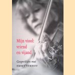Mijn viool: Vriend en vijand: Gesprekken met Emmy Verhey (Boek+CD) door Jan Brokken