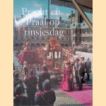 Pracht en praal op prinsjesdag door Thijs van Leeuwen