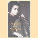 De celliste van Auschwitz: hoe een jonge muzikante Auschwitz en Bergen-Belsen overleefde door Anita Lasker-Wallfisch