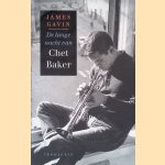 De lange nacht van Chet Baker
James Gavin e.a.
&euro;&nbsp;25,00