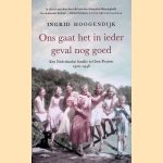 Ons gaat het in ieder geval nog goed: Een Nederlandse familie in Oost-Pruisen 1920-1946
Ingrid Hoogendijk
&euro;&nbsp;10,00