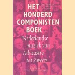 Het honderd componisten boek: Nederlandse muziek van Albicastro tot Zweers
Pay-Uun Hiu
&euro;&nbsp;10,00