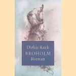 Broholm: roman
Dirkje Kuik
&euro;&nbsp;8,00