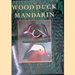 The Wood Duck and the Mandarin: The Northern Wood Ducks door Lawton L. Shurtleff e.a.