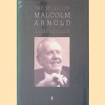 The Music of Malcolm Arnold: A Catalogue door Alan Poulton