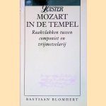 Mozart in de tempel: Raakvlakken tussen componist en vrijmetselarij
Bastiaan Blomhert
&euro;&nbsp;6,00