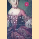 Mozarts vrouwen: Zijn leven, zijn muziek (Boek+CD door Jane Glover