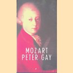 Mozart door Peter Jack Gay e.a.