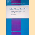 Neither Voice Nor Heart Alone: German Lutheran Theology of Music in the Age of the Baroque
Joyce L. Irwin
&euro;&nbsp;30,00