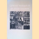 Gewone mensen in de Middeleeuwen: bundel studies aangeboden aan F.W.N. Hugenholtz ter gelegenheid van zijn afscheid door Ren&eacute; Ernst Victor Stuip e.a.