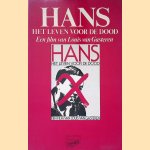 Hans het leven voor de dood. Een film van Louis van Gasteren door Louis van Gasteren