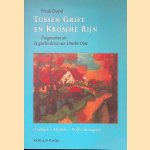 Tussen Grift en Krommerijn. Fragmenten uit de geschiedenis van Utrecht-Oost. Oudwijk - Abstede - Wilhelminapark. door Frank Chapel