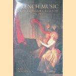 French Music: From the Enlightenment to Romanticism door Jean Mongr&eacute;dien