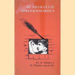 De Brabantse spreekwoorden: uitdrukkingen in Brabant gebruikt en opgetekend door Hein Mandos e.a.
