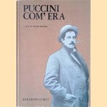 Puccini Com' Era door Arnaldo Marchetti