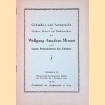 Gedanken und Auspr&uuml;che von Musikern, Dichtern und Musikhistorikern &uuml;ber Wolfgang Amadeus Mozart sowie einige Reminiszenzen des Meisters door Gesellschaft der Musikfreunde