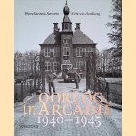 Oorlog in Arcadi&euml; 1940-1945: Nederlandse kastelen en landgoederen in de Tweede Wereldoorlog door Elyze Storms-Smeets e.a.