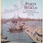 Ports of the World: Prints from the National Maritime Museum, Greenwich, C.1700-1870 door Cindy McCreery