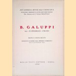 B. Galuppi detto 'Il Buranello' (1706-1785): Note e documenti: Raccolti in occasione della settimana celebrativa (20-26 Settembre 1948) door Guido Chigi Saracini