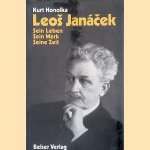 Leos Jan&aacute;cek: Sein Leben, sein Werk, seine Zeit door Kurt Honolka