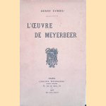 L'oeuvre de Meyerbeer door Henry Eymieu