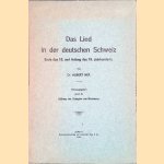 Das Lied in der deutschen Schweiz: Ende des 18. und Anfang des 19. Jahrhunderts door Albert Nef