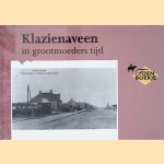 Klazienaveen in grootmoeders tijd
J.H.T. Hoogers
&euro;&nbsp;20,00