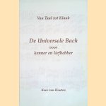 Van Taal tot Klank: De universele Bach, voor kenner en liefhebber door Kees van Houten