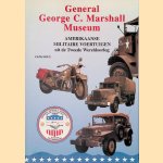 General George C. Marshall Museum: Amerikaanse militaire voertuigen uit de Tweede Wereldoorlog: Catalogus door Ton van den Hovben e.a.