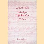 Van Taal tot Klank: Leipziger Orgelkoralen: J.S. Bach door Kees van Houten
