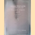 Dodge Brothers Passenger Cars: Master Parts List: Final Edition for All Models prior to 1934 door Reprint Edition