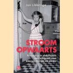 Stroomopwaarts: Revoluties in elektriciteit: van telegraaf naar blauwe energie en verder
Jan Libbenga
&euro;&nbsp;10,00