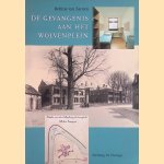 De gevangenis aan het Wolvenplein door Bettina van Santen