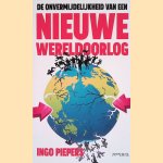 De onvermijdelijkheid van een nieuwe wereldoorlog door Ingo Piepers