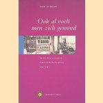 Ook al voelt men zich gewond: De Utrechtse universiteit tijdens de Duitse bezetting 1940-1945 door Sander van Walsum