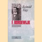 F. Bordewijk: biografie door Reinold Vugs